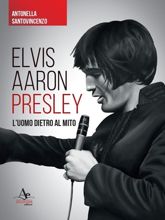 Interview Antonella Santovincenzo - Author of 'Elvis Aaron Presley L'Uomo  Dietro Al Mito