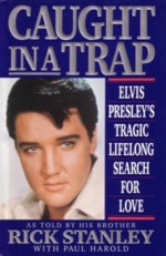 <b>Rick Stanley&#39;s</b> book about his life growing up around Elvis. - book_caughtintrap_stanley_med